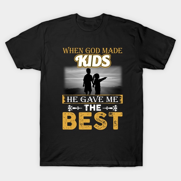 When God Made Kids He Gave Me The Best T-Shirt by wheeleripjm